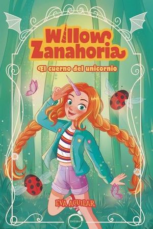 WILLOW ZANAHORIA - EL CUERPO DEL UNICORNIO