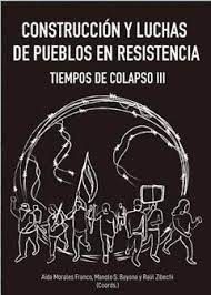 CONSTRUCCIÓN Y LUCHAS DE PUEBLOS EN RESISTENCIA