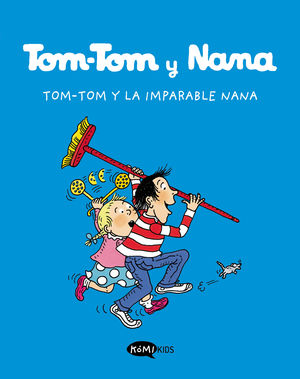 TOM-TOM Y LA IMPARABLE NANA