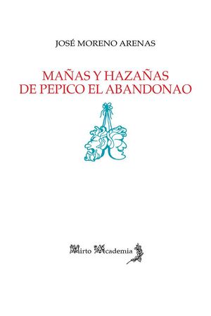 MAÑAS Y HAZAÑAS DE PEPICO EL ABANDONAO