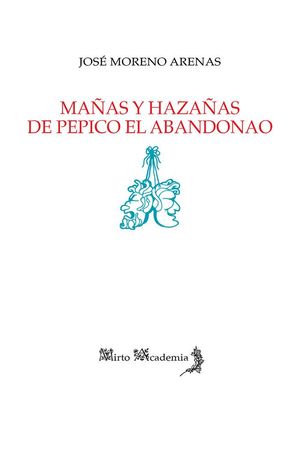 MAÑAS Y HAZAÑAS DE PEPICO EL ABANDONAO