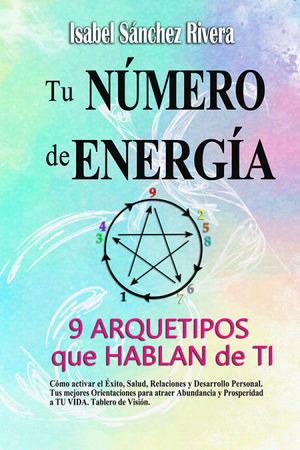 TU NÚMERO DE ENERGÍA. 9 ARQUETIPOS QUE HABLAN DE TI