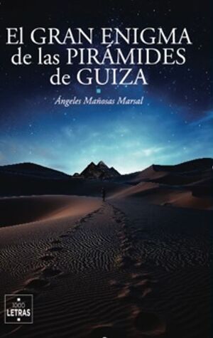 EL GRAN ENIGMA DE LAS PIRAMIDES DE GUIZA