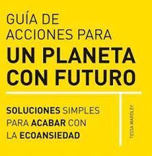 GUIA DE ACCIONES PARA UN PLANETA CON FUTURO