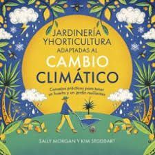 JARDINERIA Y HORTICULTURA ADAPTADAS AL CAMBIO CLIMATICO