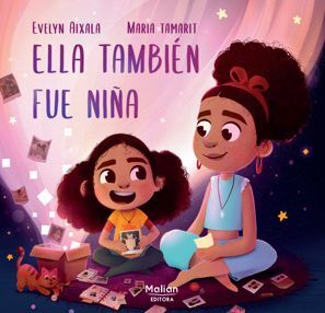 ELLA TAMBIÉN FUE NIÑA