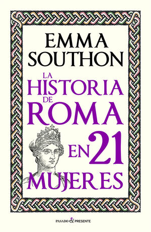 HISTORIA DE ROMA EN 21 MUJERES, LA