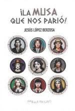 LA MUSA QUE NOS PARIO
