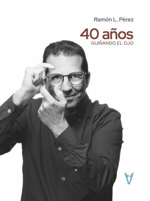 40 AÑOS GUIÑANDO EL OJO