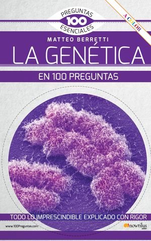 LA GENETICA EN 100 PREGUNTAS NUEVA EDICION COLOR