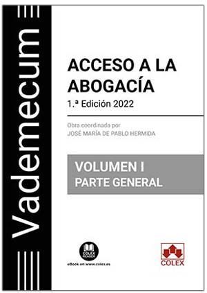 ACCESO A LA ABOGACIA. VOLUMEN I PARTE GENERAL