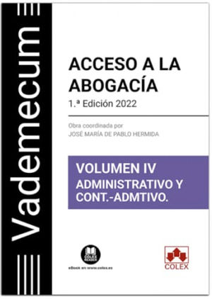 VADEMECUM ACCESO A LA ABOGACÍA. VOLUMEN IV. PARTE ESPECÍFICA ADMI