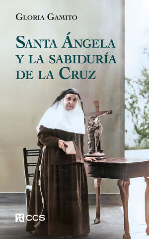 SANTA ANGELA Y LA SABIDURIA DE LA CRUZ
