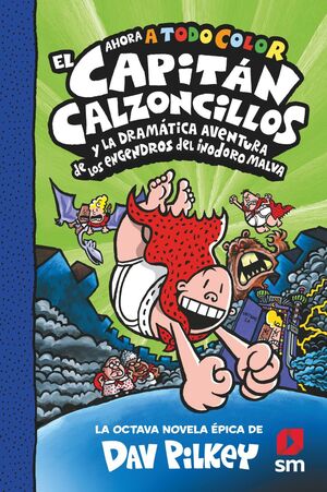 CACC 8 EL CAPITÁN CALZONCILLOS Y LA DRAMÁTICA AVENTURA DE LOS EN