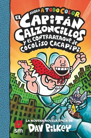 CACC 9 EL CAPITÁN CALZONCILLOS Y EL CONTRAATAQUE DE COCOLISO CACAPIPI