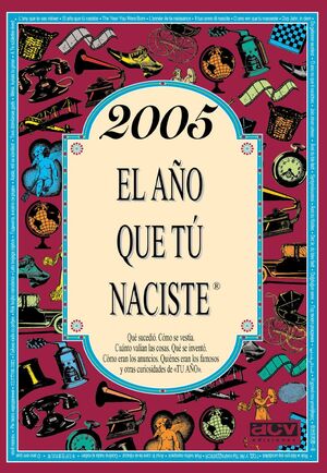 2005 EL AÑO QUE TU NACISTE