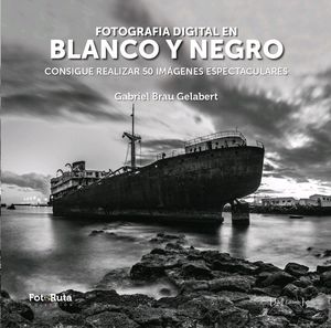 FOTOGRAFIA DIGITAL EN BLANCO Y NEGRO
