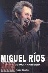 MIGUEL RIOS 50 AÑOS DE ROCK Y CARRETERA