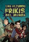 LOS ÚLTIMOS FRIKIS DE LA TIERRA