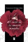 EL CERCO DE LOS AMORES MUERTOS