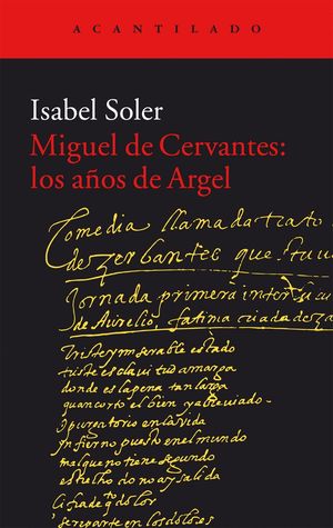 MIGUEL DE CERVANTES: LOS AÑOS DE ARGEL