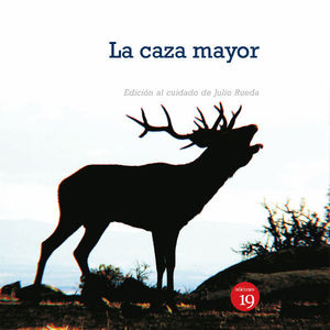 CAZA MAYOR EN ESPAÑA DEL SIGLO XIX AL XXI