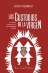 LOS CUSTODIOS DE LA VIRGEN
