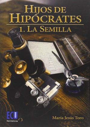 HIJOS DE HIPÓCRATES I. LA SEMILLA