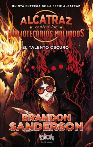 EL TALENTO OSCURO (ALCATRAZ CONTRA LOS BIBLIOTECARIOS MALVADOS 5)