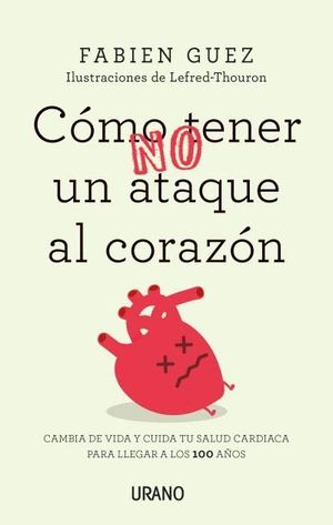 COMO (NO) TENER UN ATAQUE AL CORAZÓN