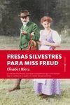 FRESAS SILVESTRES PARA MISS FREUD