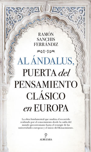 AL ÁNDALUS, PUERTA DEL PENSAMIENTO CLÁSICO EN EUROPA