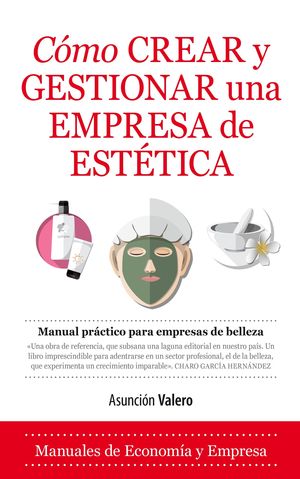 CÓMO CREAR Y GESTIONAR UNA EMPRESA DE ESTÉTICA