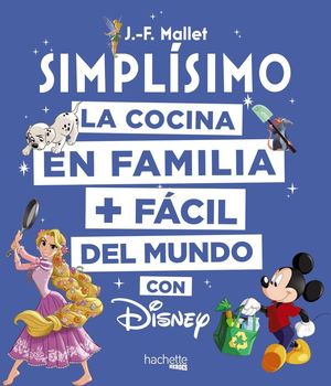 DISNEY SIMPLÍSIMO LA COCINA EN FAMILIA MAS FACIL DEL MUNDO