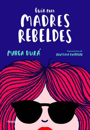 GUIA PARA MADRES REBELDES