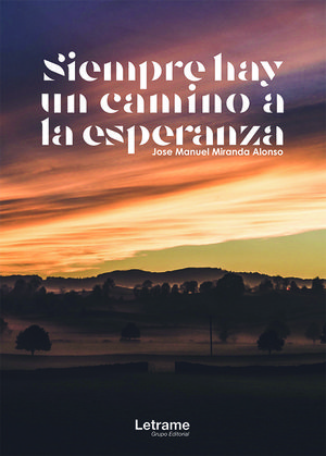 SIEMPRE HAY UN CAMINO A LA ESPERANZA