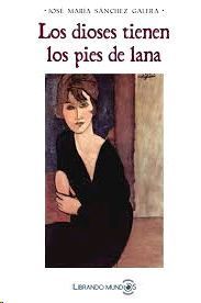 DIOSES TIENEN LOS PIES DE LANA, LOS