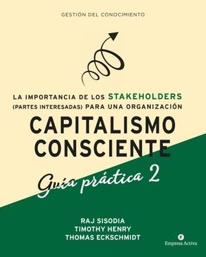 CAPITALISMO CONSCIENTE -GUIA PRACTICA STAKEHOLDERS