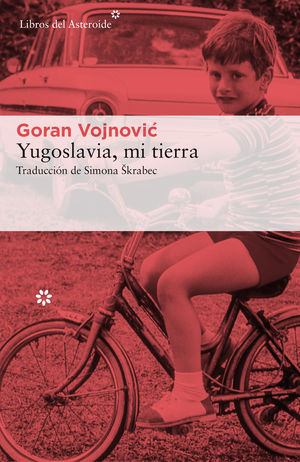 177.YUGOSLAVIA, MI TIERRA.(LIBROS DEL ASTEROIDE)
