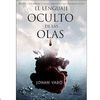 LENGUAJE OCULTO DE LAS OLAS, EL