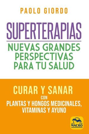 SUPERTERAPIAS: NUEVAS GRANDES PERSPECTIVAS PARA TU SALUD