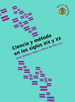 CIENCIA Y MÉTODO EN LOS SIGLOS XIX Y XX