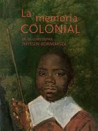 MEMORIA COLONIAL EN LAS COLECCIONES THYSSEN-BORNEMISZA