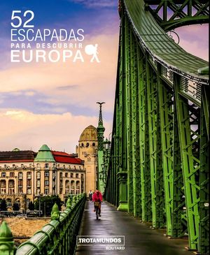 52 ESCAPADAS PARA CONOCER EUROPA