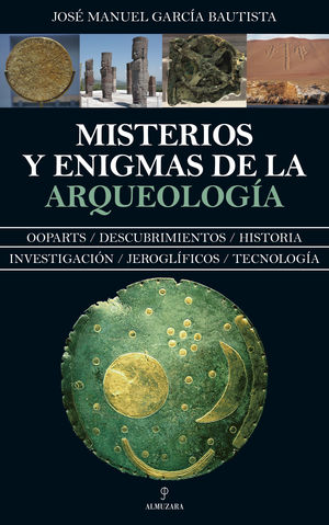 MISTERIOS Y ENIGMAS DE LA ARQUEOLOGIA