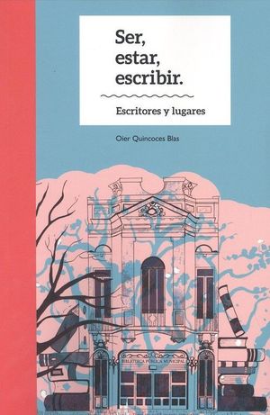 SER, ESTAR, ESCRIBIR. ESCRITORES Y LUGARES