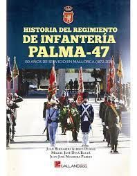 HISTORIA DEL REGIMIENTO DE INFANTERÍA PALMA-47