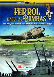 FERROL BAJO LAS BOMBAS ATAQUES AEREOS
