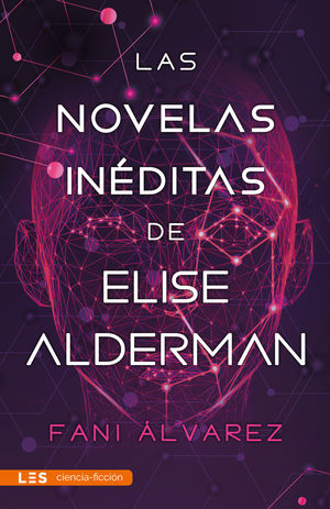 NOVELAS INÉDITAS DE ELISE ALDERMAN, LAS