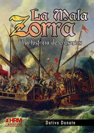 LA MALA ZORRA UNA HISTORIA DE CORSARIOS